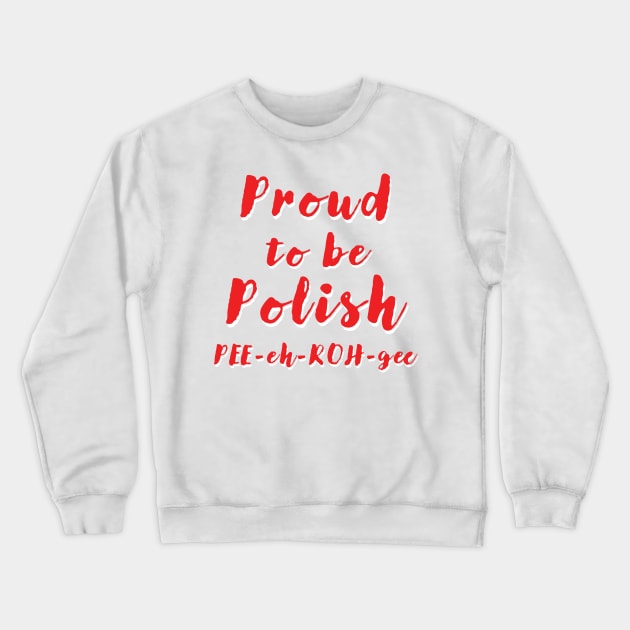 Proud to be Polish Crewneck Sweatshirt by WalldeMar